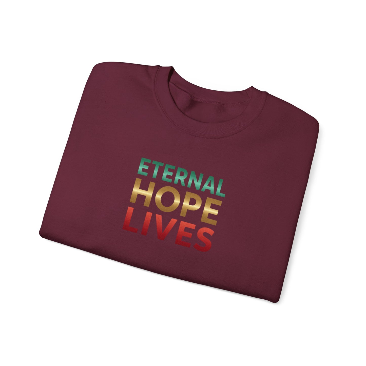 “Eternal Hope Lives” — Gildan 18000 Crewneck Sweatshirt