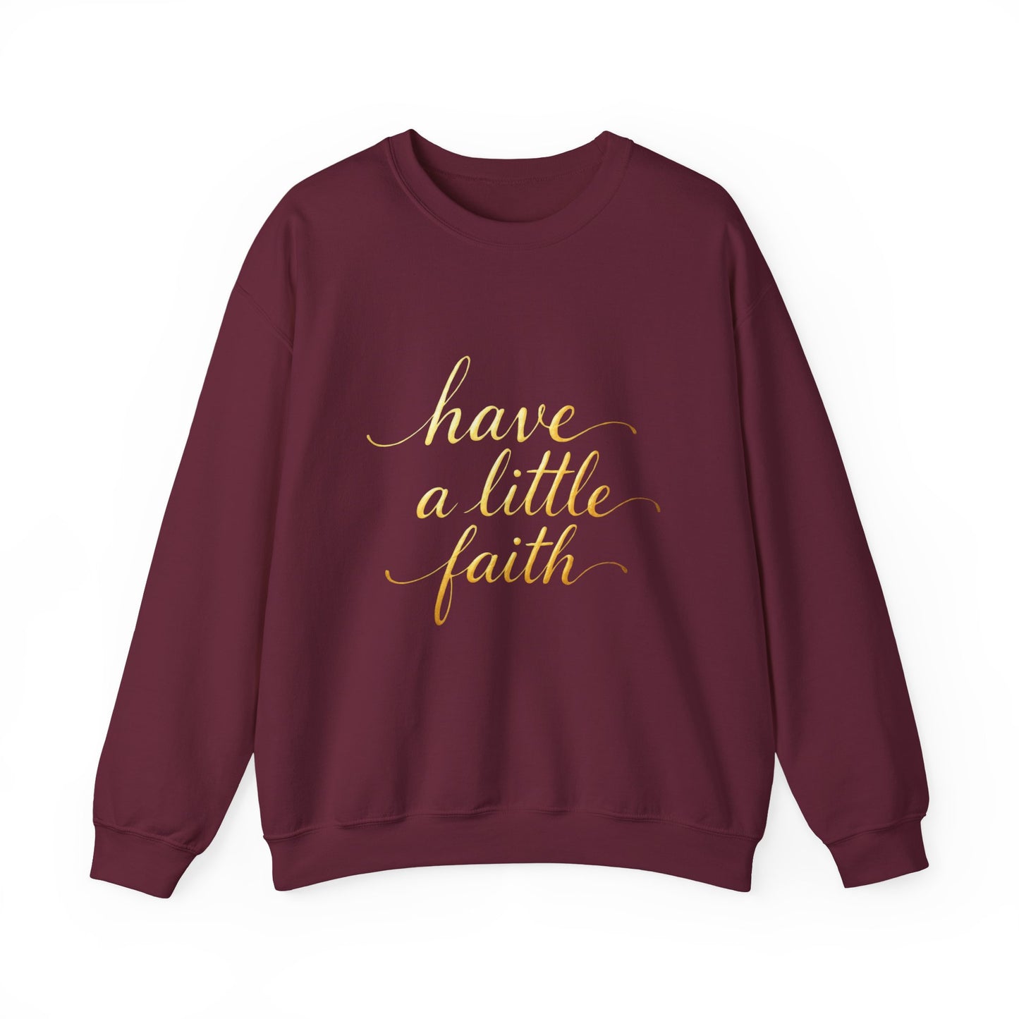 Inspirational Crewneck Sweatshirt - "Have a little Faith" Design