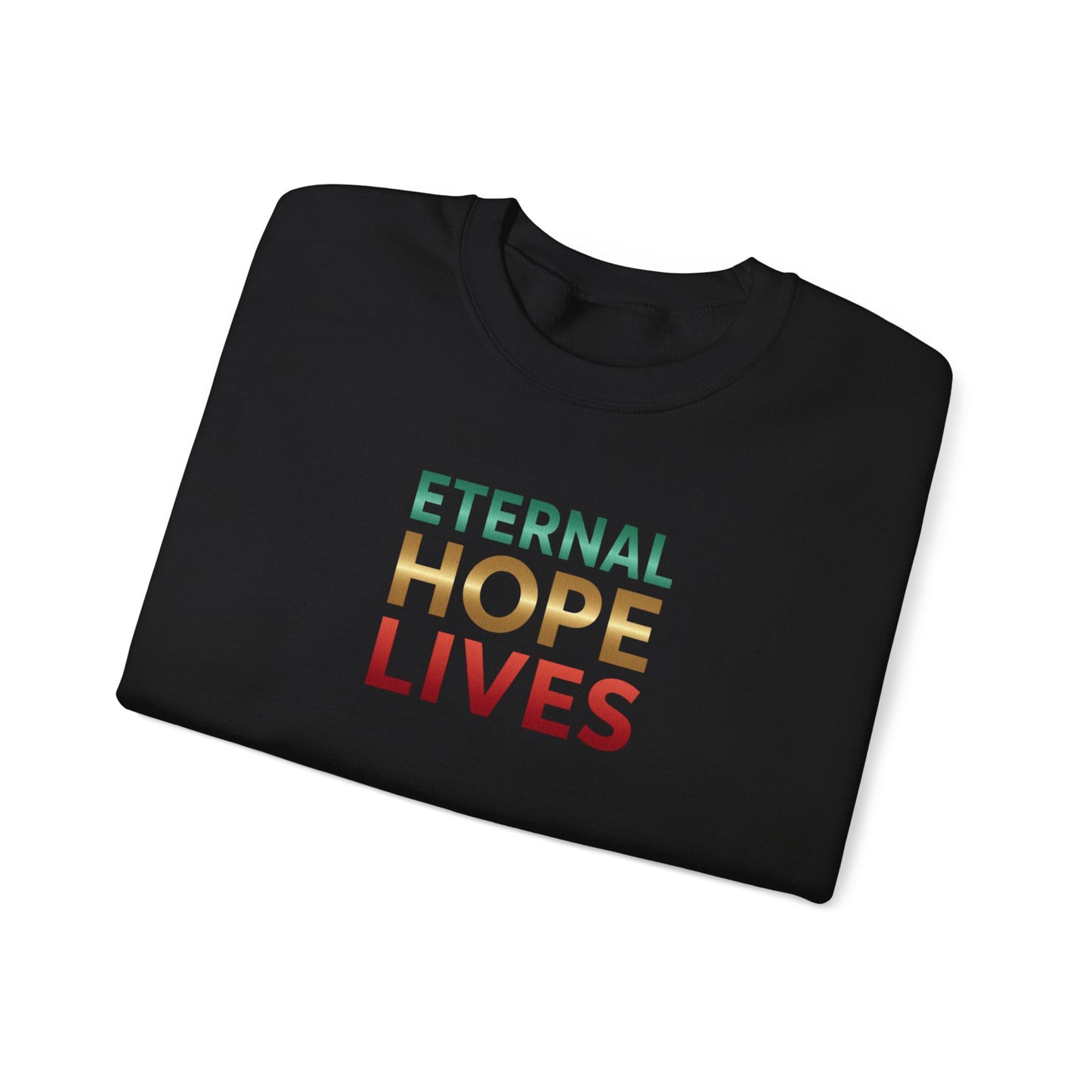 “Eternal Hope Lives” — Gildan 18000 Crewneck Sweatshirt