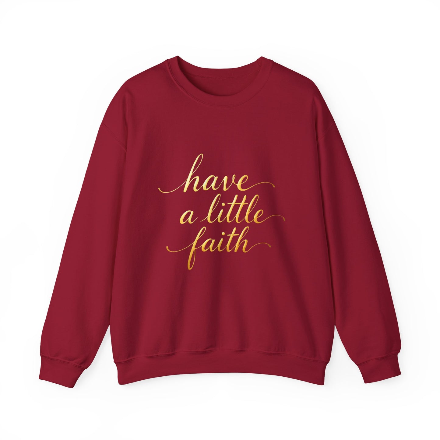 Inspirational Crewneck Sweatshirt - "Have a little Faith" Design