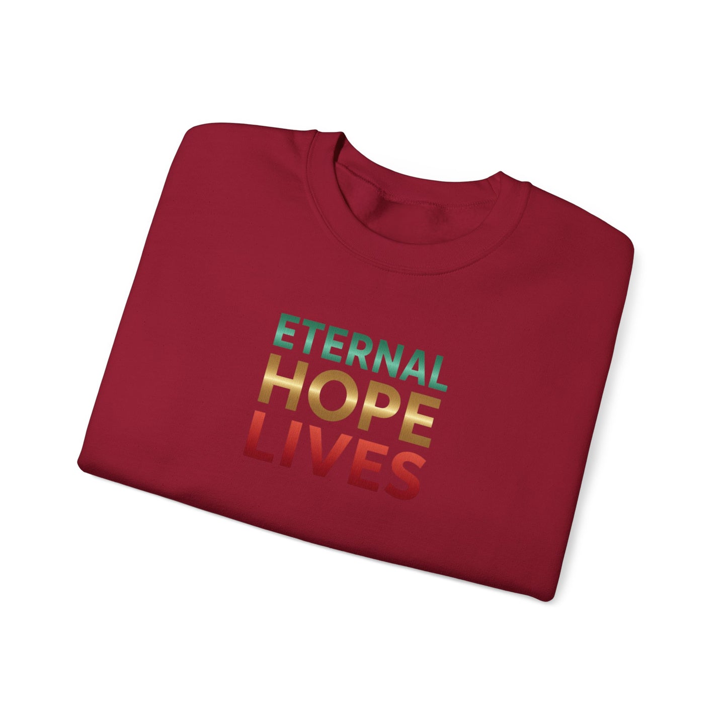 “Eternal Hope Lives” — Gildan 18000 Crewneck Sweatshirt