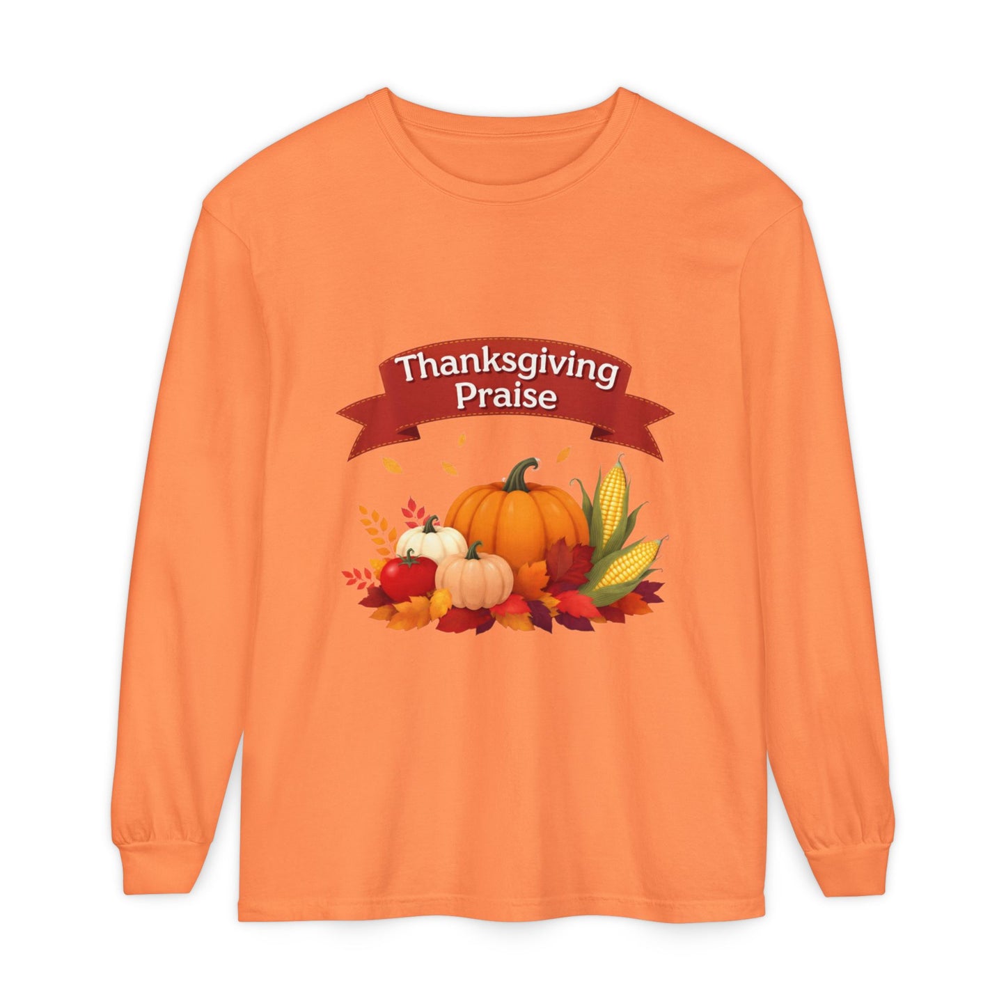 Thanksgiving Praise Unisex Long Sleeve T-Shirt