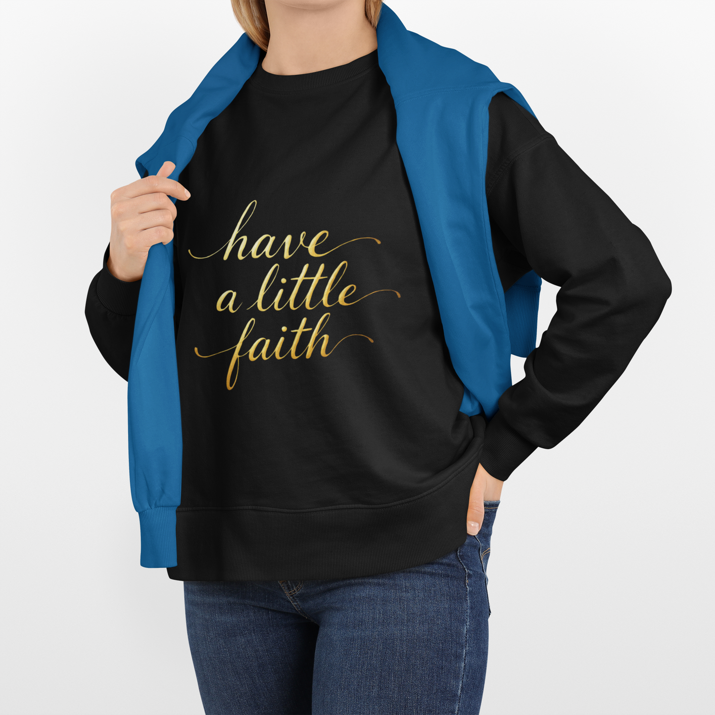 Inspirational Crewneck Sweatshirt - "Have a little Faith" Design