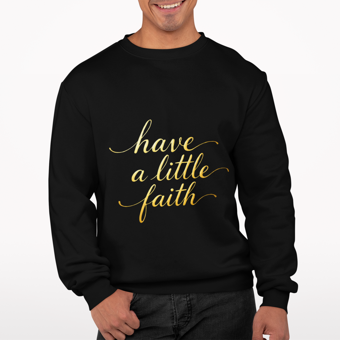 Inspirational Crewneck Sweatshirt - "Have a little Faith" Design