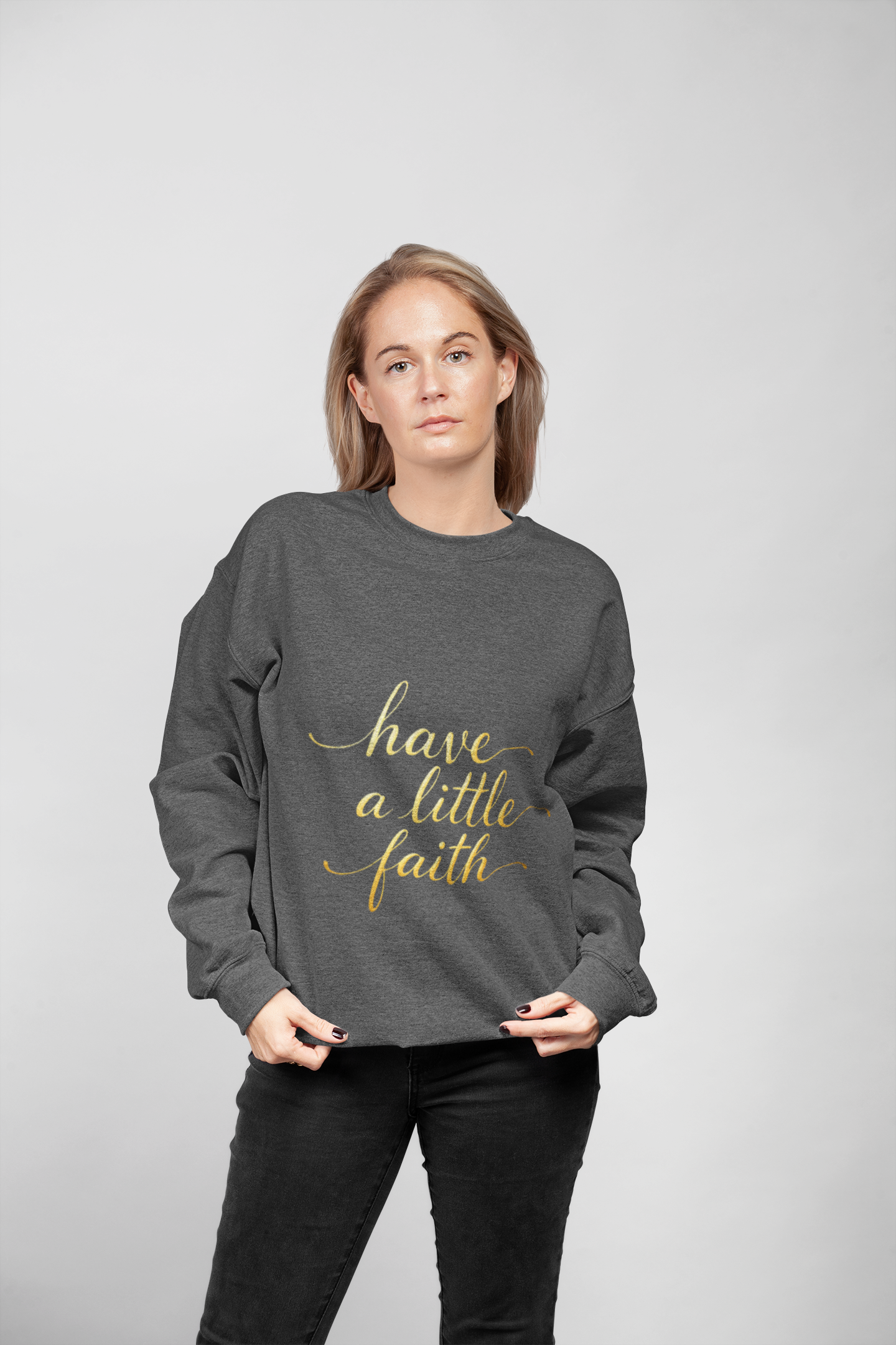 Inspirational Crewneck Sweatshirt - "Have a little Faith" Design