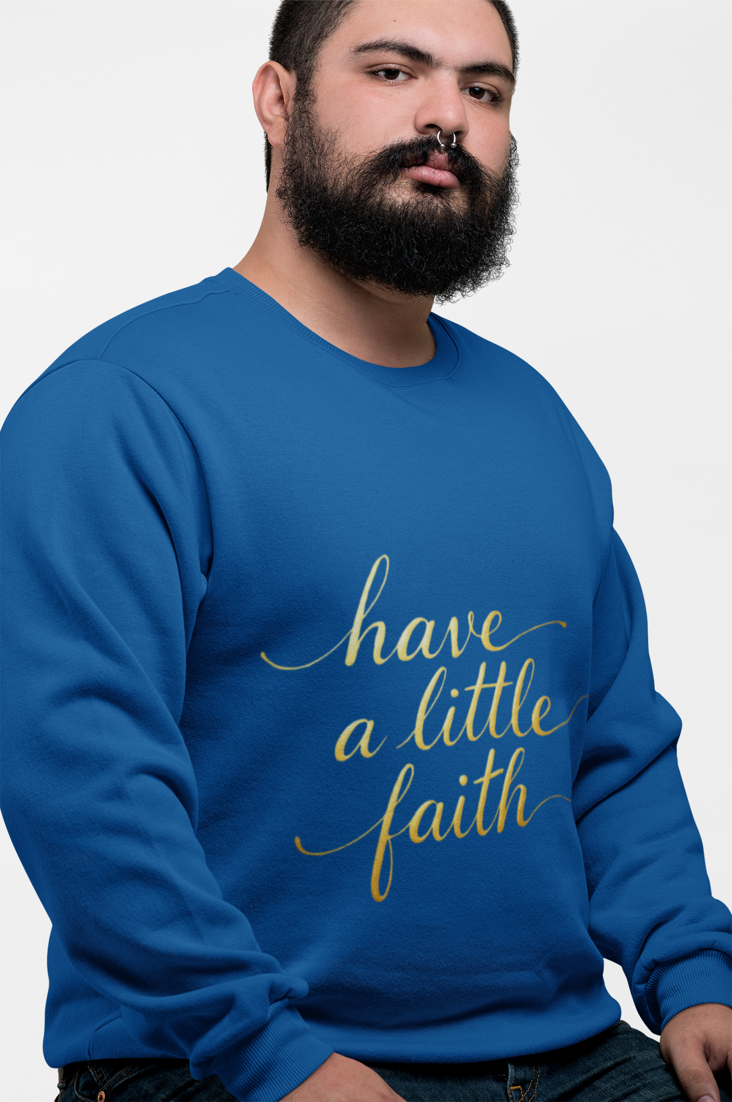Inspirational Crewneck Sweatshirt - "Have a little Faith" Design