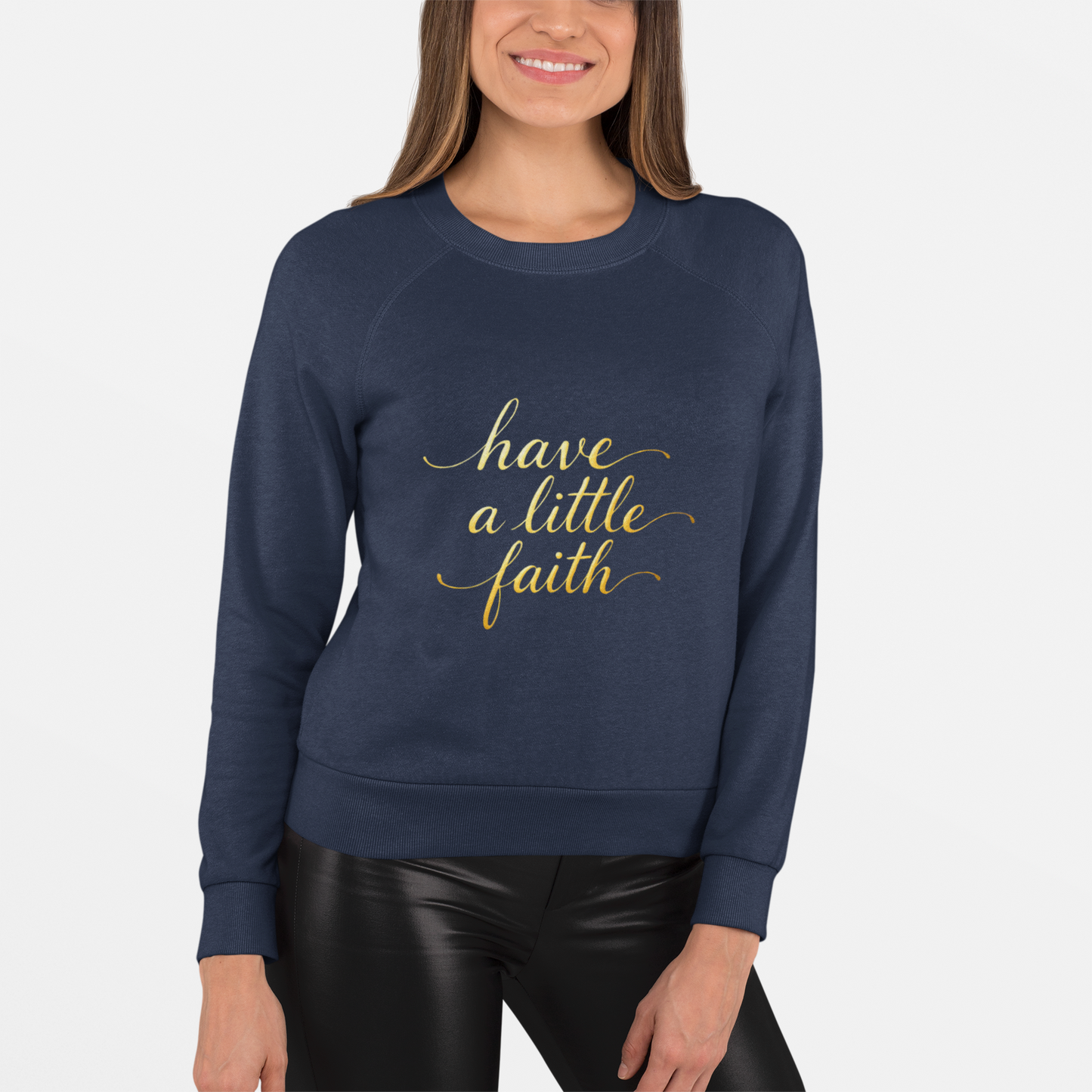 Inspirational Crewneck Sweatshirt - "Have a little Faith" Design