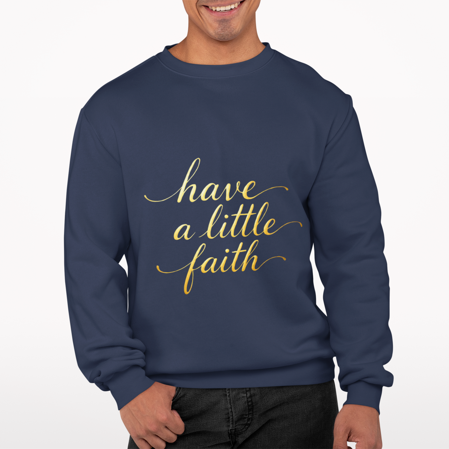 Inspirational Crewneck Sweatshirt - "Have a little Faith" Design
