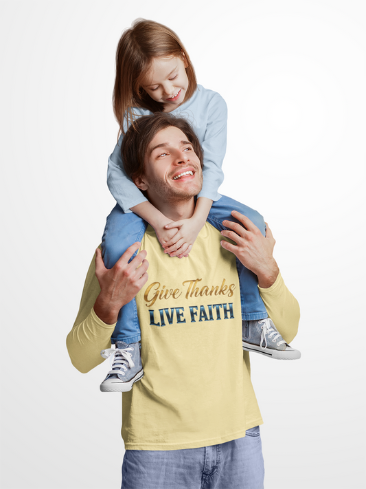 Give Thanks Live Faith Unisex Long Sleeve T-Shirt