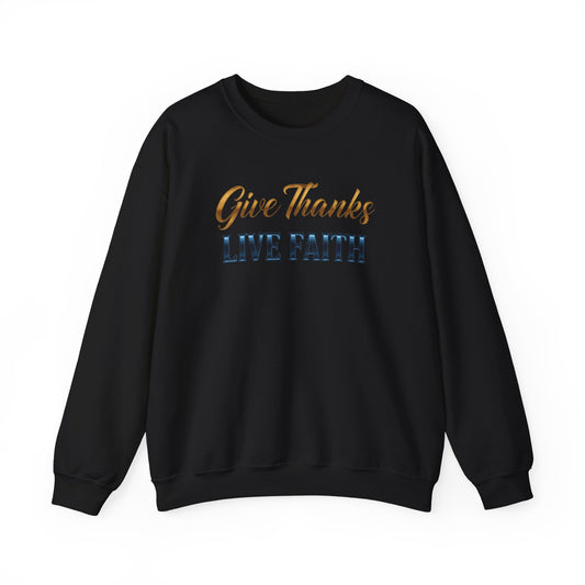 Give Thanks, Live Faith Unisex Heavy Blend™ Crewneck Sweatshirt