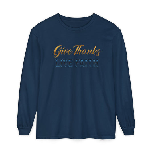Give Thanks Live Faith Unisex Long Sleeve T-Shirt