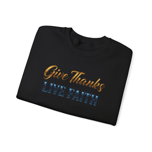Give Thanks, Live Faith Unisex Heavy Blend™ Crewneck Sweatshirt