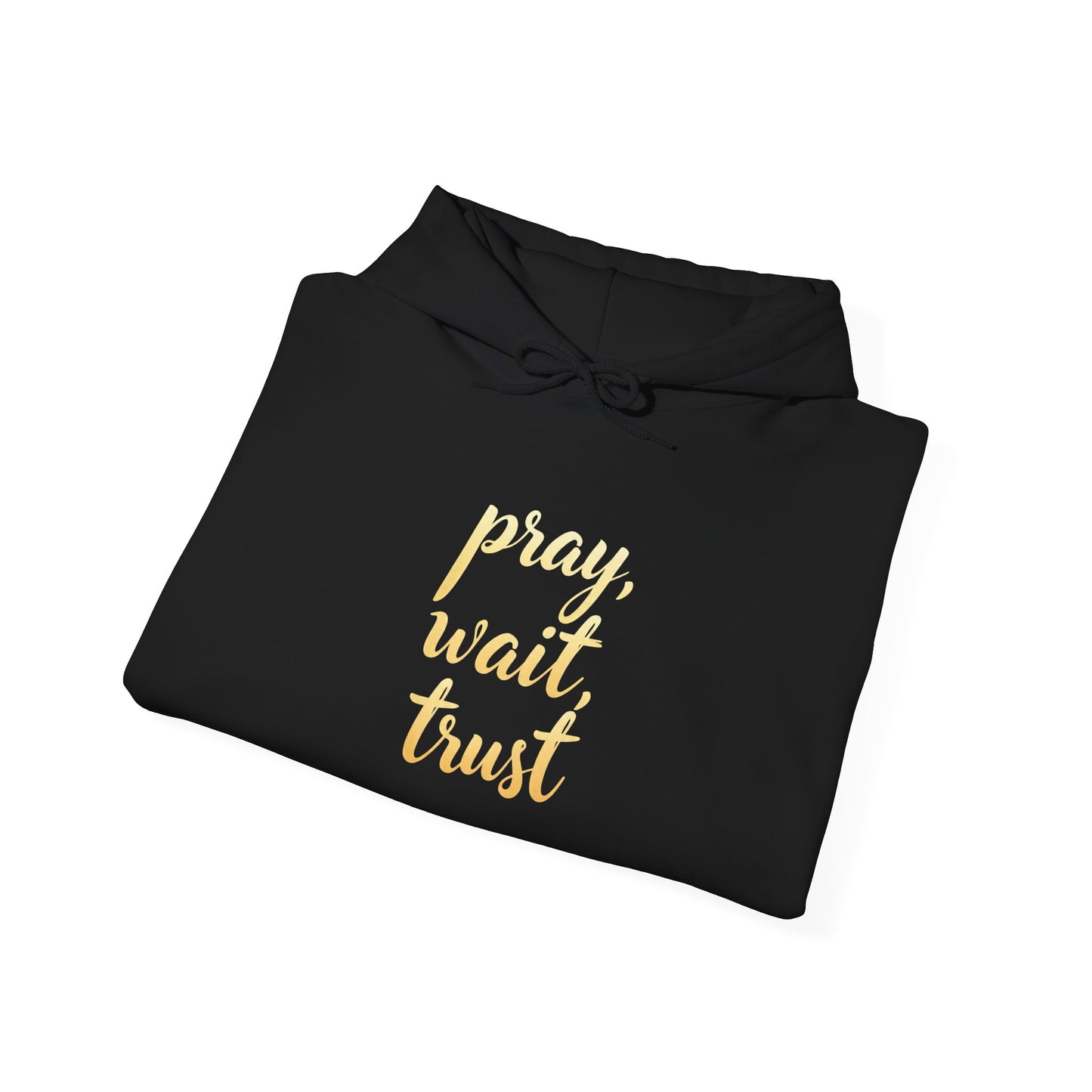 "Pray, Wait, Trust' Unisex Heavy Blend Hoodie Sweatshirt