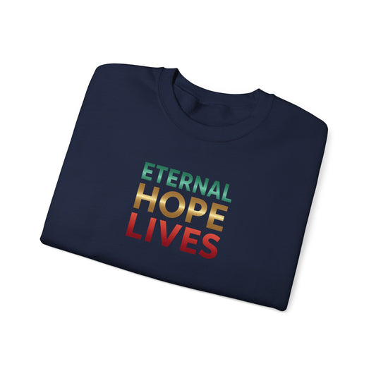 “Eternal Hope Lives” — Gildan 18000 Crewneck Sweatshirt