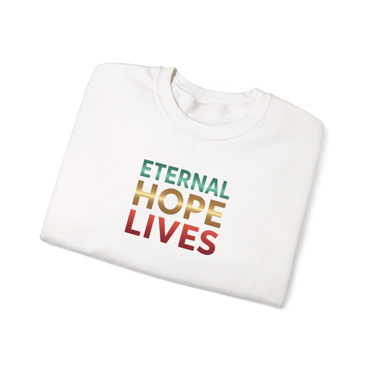 “Eternal Hope Lives” — Gildan 18000 Crewneck Sweatshirt