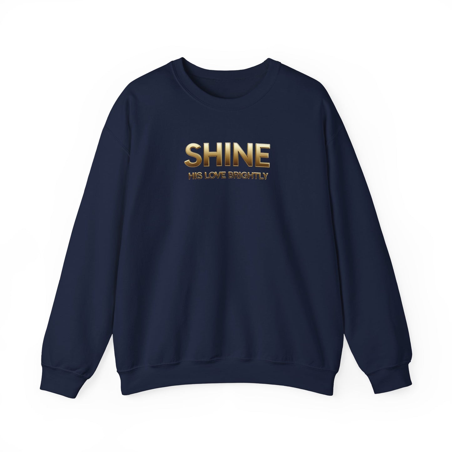 Inspirational Crewneck Sweatshirt - "Shine His Love Brightly” Edition